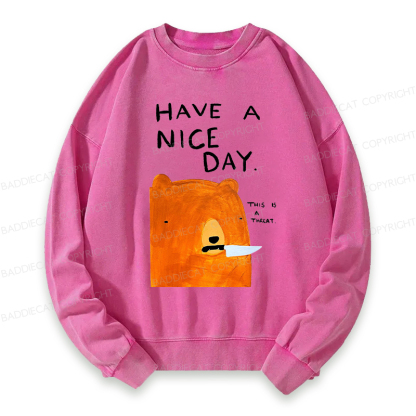 Baddiecat Have A Nice Day This Is A Threat Washed Sweatshirt