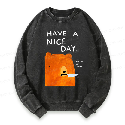 Baddiecat Have A Nice Day This Is A Threat Washed Sweatshirt