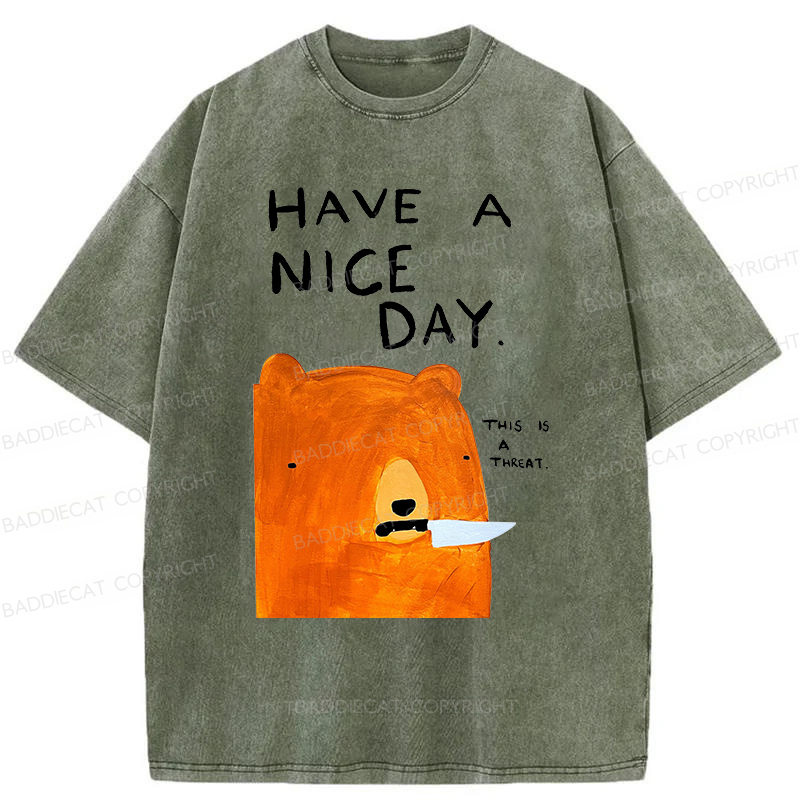 Baddiecat Have A Nice Day This Is A Threat Washed T-Shirt