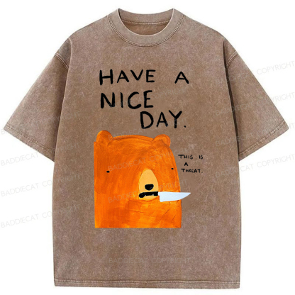 Baddiecat Have A Nice Day This Is A Threat Washed T-Shirt
