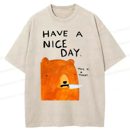 Baddiecat Have A Nice Day This Is A Threat Washed T-Shirt