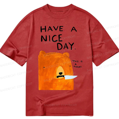 Baddiecat Have A Nice Day This Is A Threat Classic T-Shirt