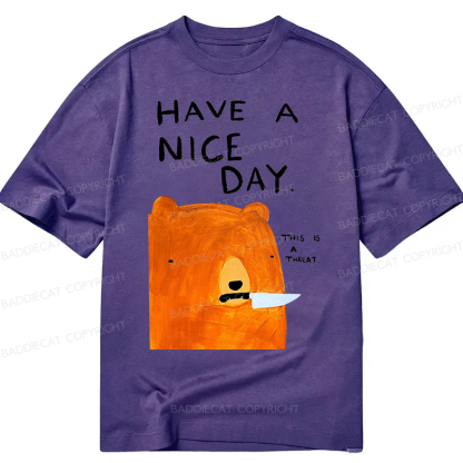 Baddiecat Have A Nice Day This Is A Threat Classic T-Shirt