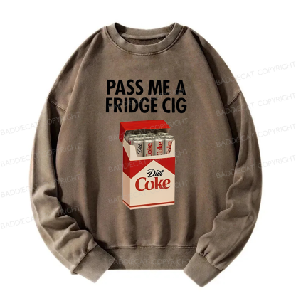 Baddiecat Pass Me A Fridge Cig Washed Sweatshirt