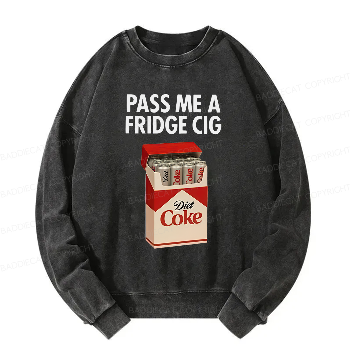Baddiecat Pass Me A Fridge Cig Washed Sweatshirt