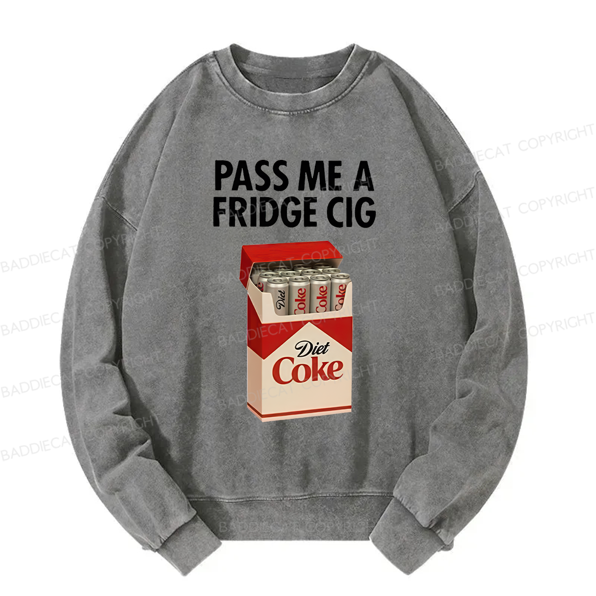 Baddiecat Pass Me A Fridge Cig Washed Sweatshirt