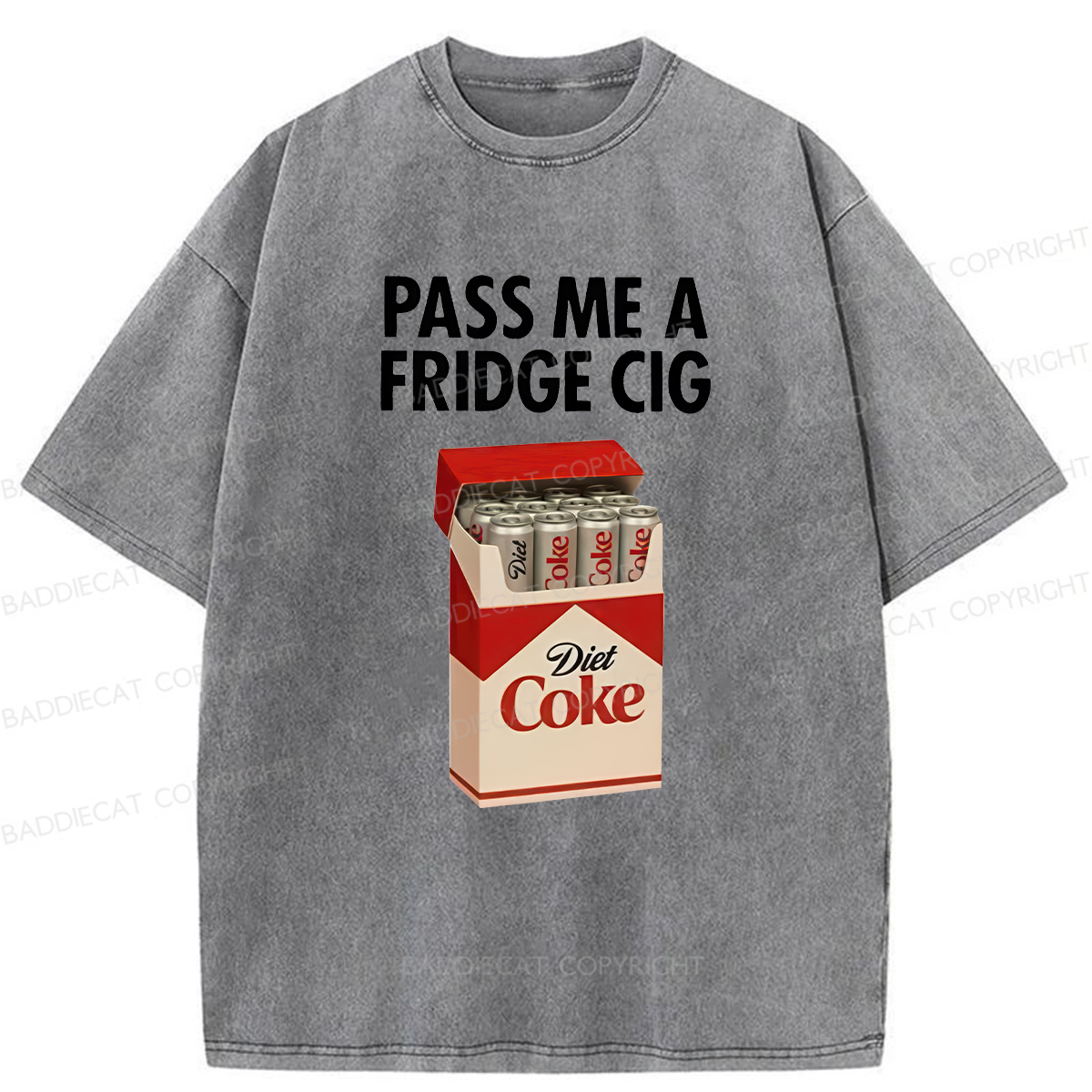 Baddiecat Pass Me A Fridge Cig Washed T-shirt