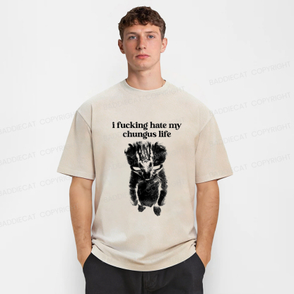 Baddiecat I Fucking Hate My Chungus Life Washed T-Shirt