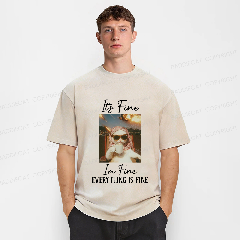 Baddiecat It's Fine I'm Fine Cat Funny Meme Washed T-shirt