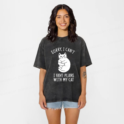 Baddiecat Sorry I Can't I Have Plans With My Cat Washed T-Shirt