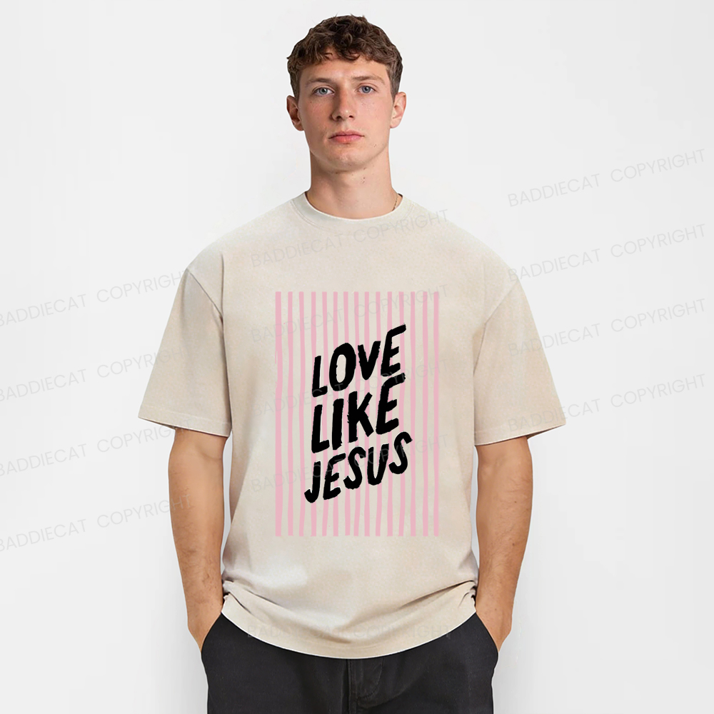 Baddiecat Love Like Jesus Washed T-shirt