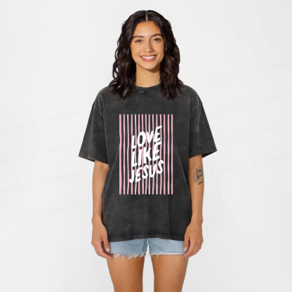 Baddiecat Love Like Jesus Washed T-shirt