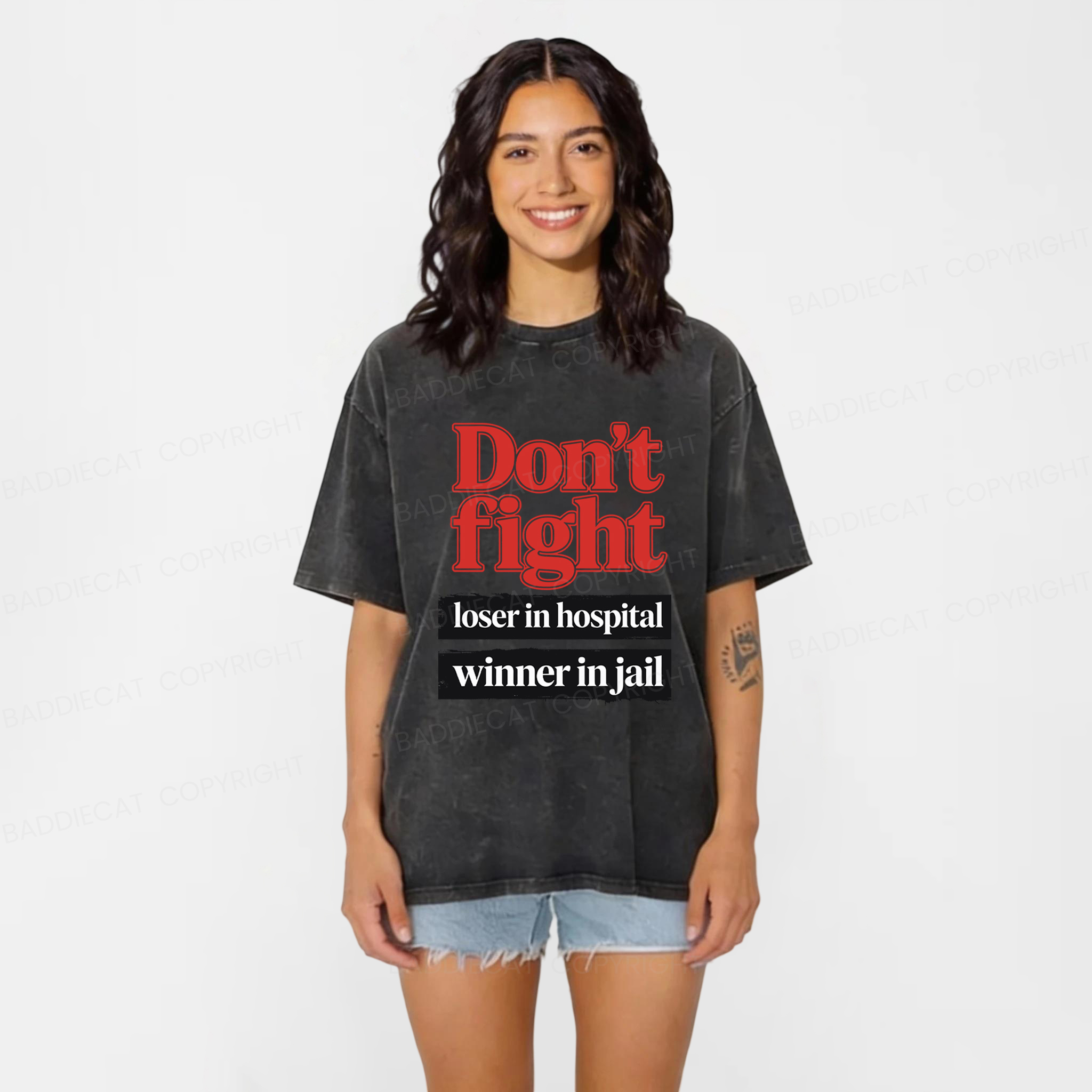 Baddiecat Don't Fight Loser In Hospital Winner In Jail Washed T-shirt