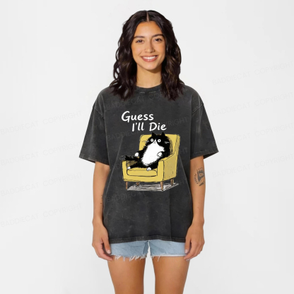 Baddiecat Guess I'll Die Washed T-shirt