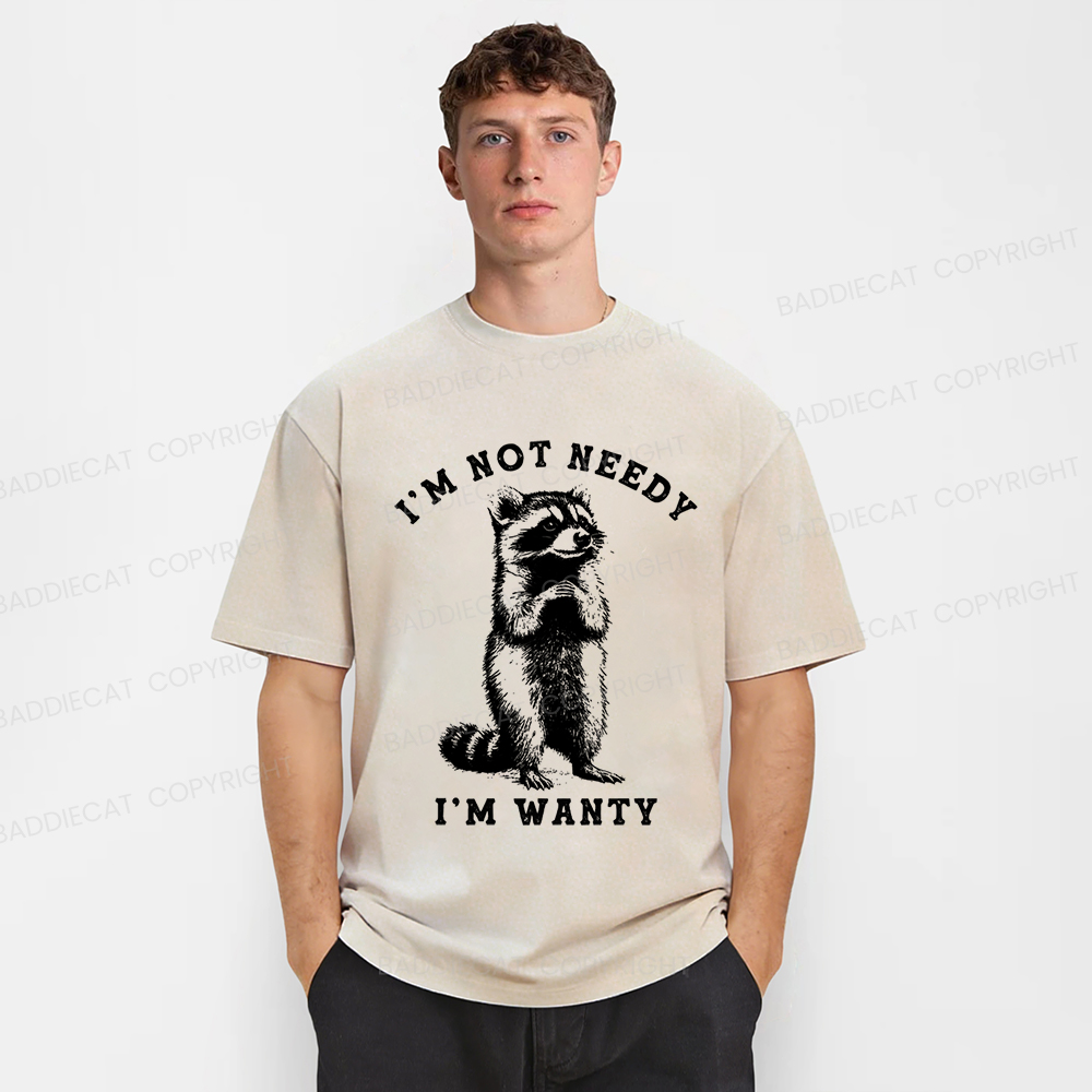Baddiecat I'm Not Needy I'm Wanty Raccoon Washed T-shirt