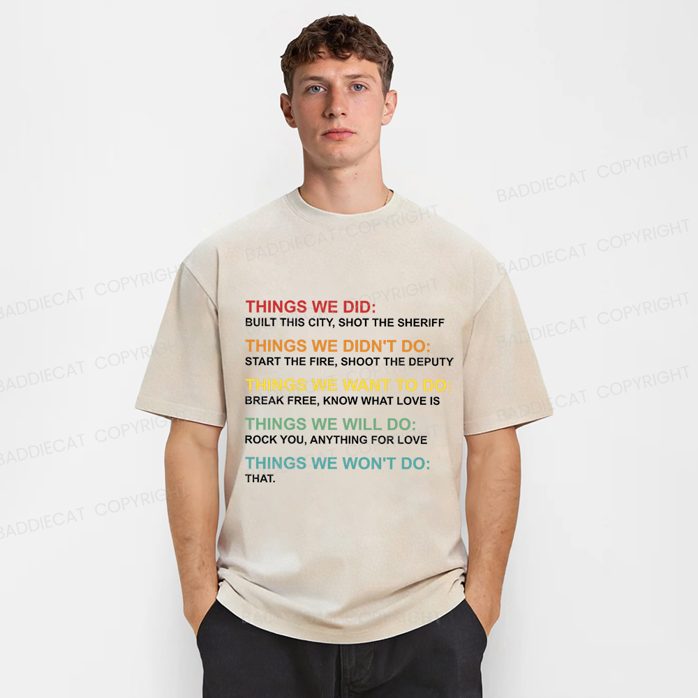 Baddiecat Things We Did Didn't Do Funny Music Lyrics Parody Washed T-shirt