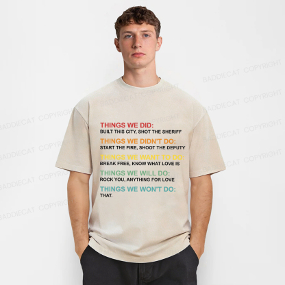 Baddiecat Things We Did Didn't Do Funny Music Lyrics Parody Washed T-shirt