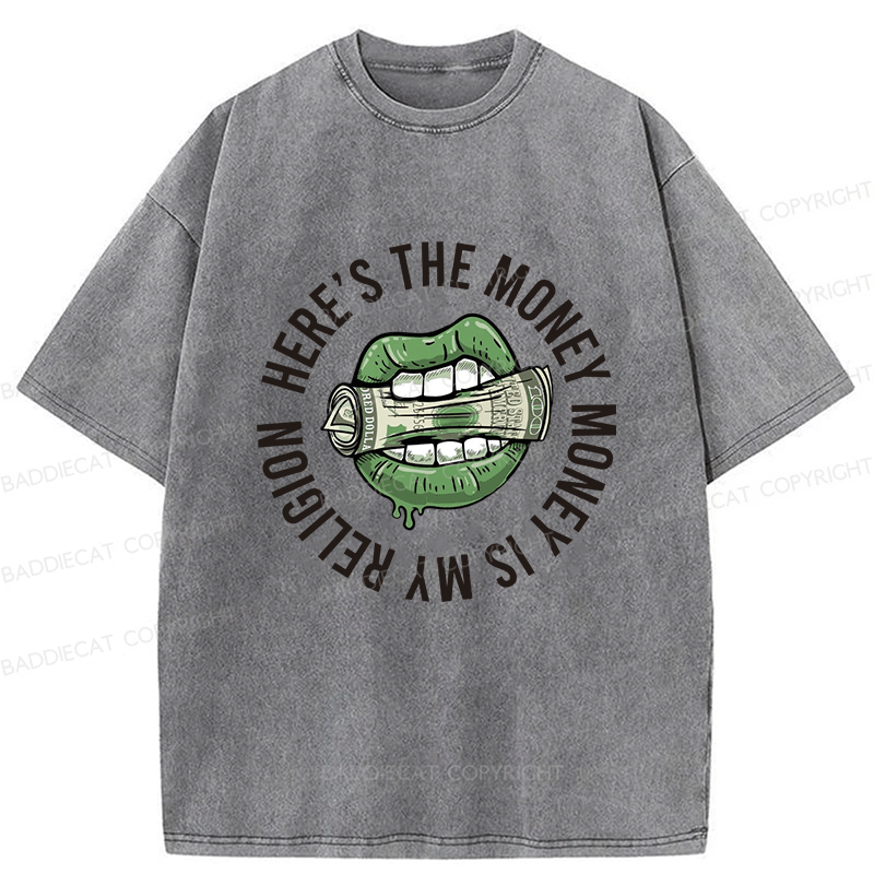 Baddiecat Here's The Money Money Is My Religion Washed T-shirt
