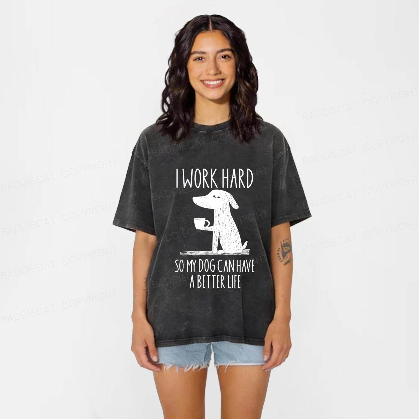 Baddiecat I Work Hard So My Dog Canhave A Better Life Washed T-shirt