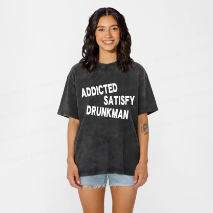 Baddiecat Addicted Satisfy Drunkman Washed T-Shirt