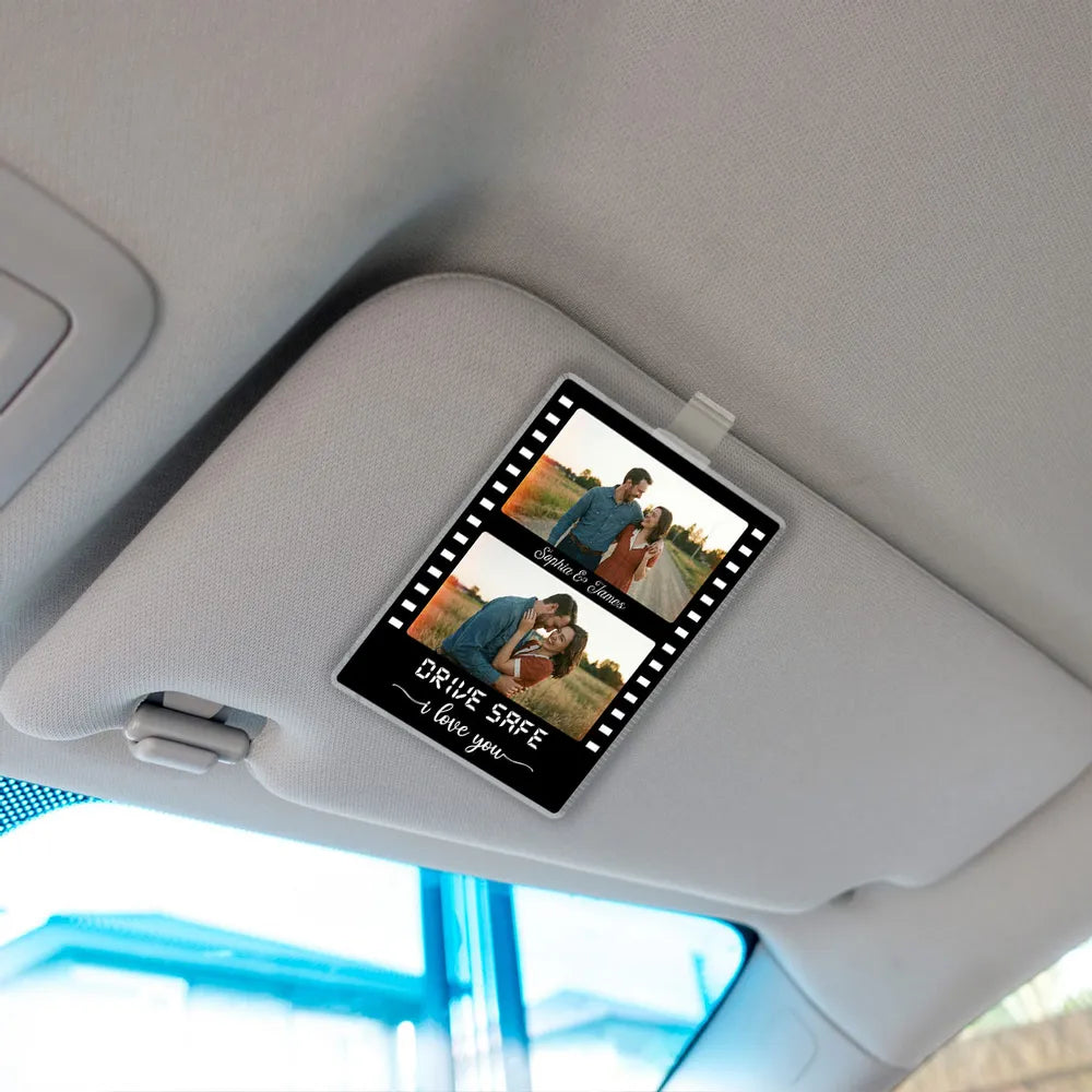 Drive Safe Couple Custom Photo Film Strip Style - Personalized Acrylic Car Visor - Gift For Him, Gift For Her