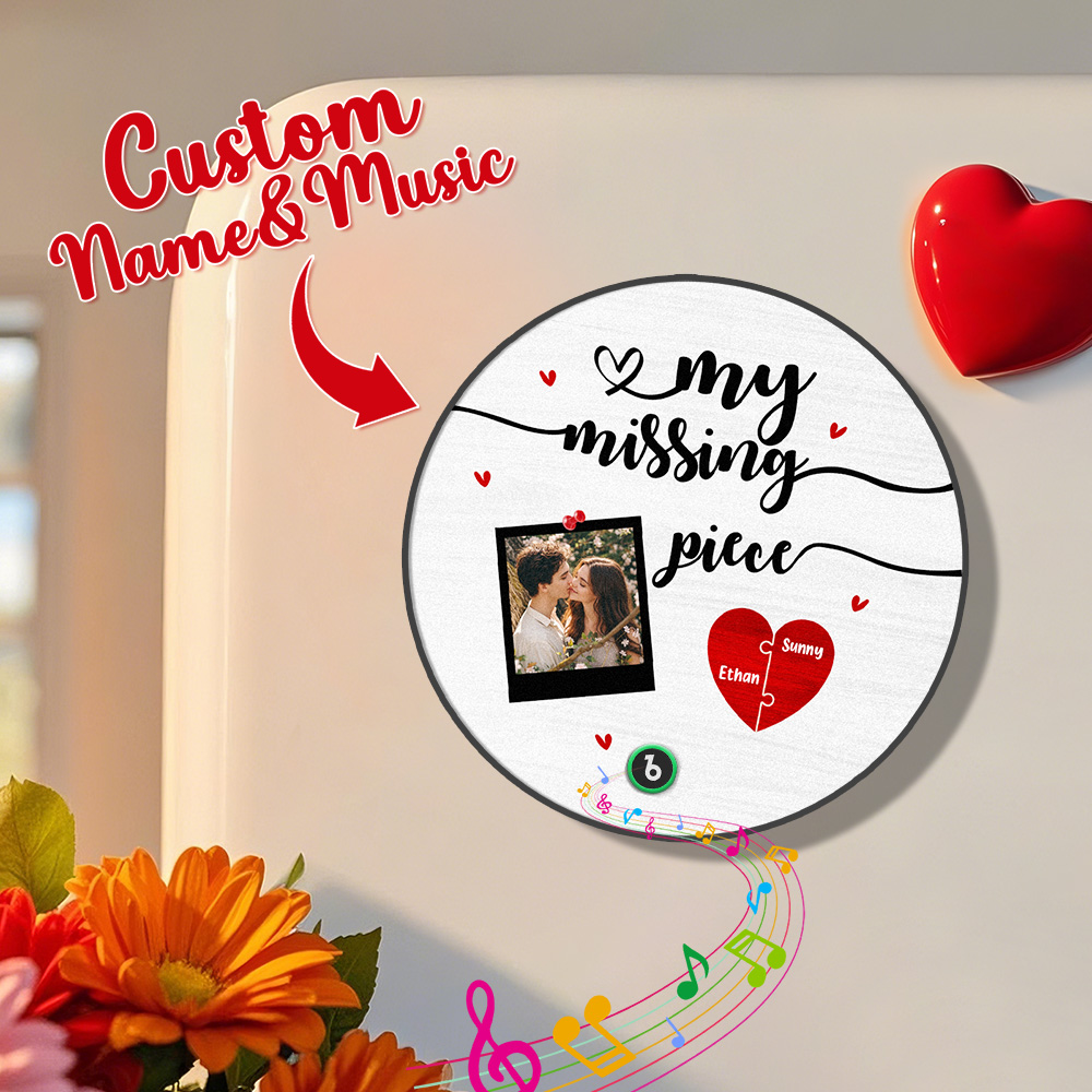 My Missing Piece Custom Photo Music Fridge Magnet Personalized Fridge Magnet Anniversary Gifts Gifts for Couples