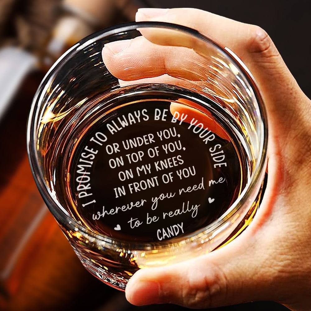 Personalized Whiskey Glass I Promise To Always Be By Your Side Whiskey Rocks Glass Gift for Husband or Boyfriend - Giftlab