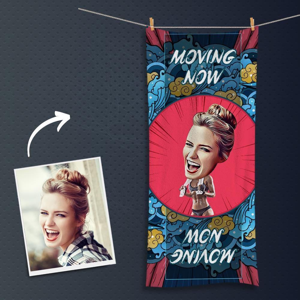 Custom Funny Photo Towel for Girlfriend Moving Now - GiftLab