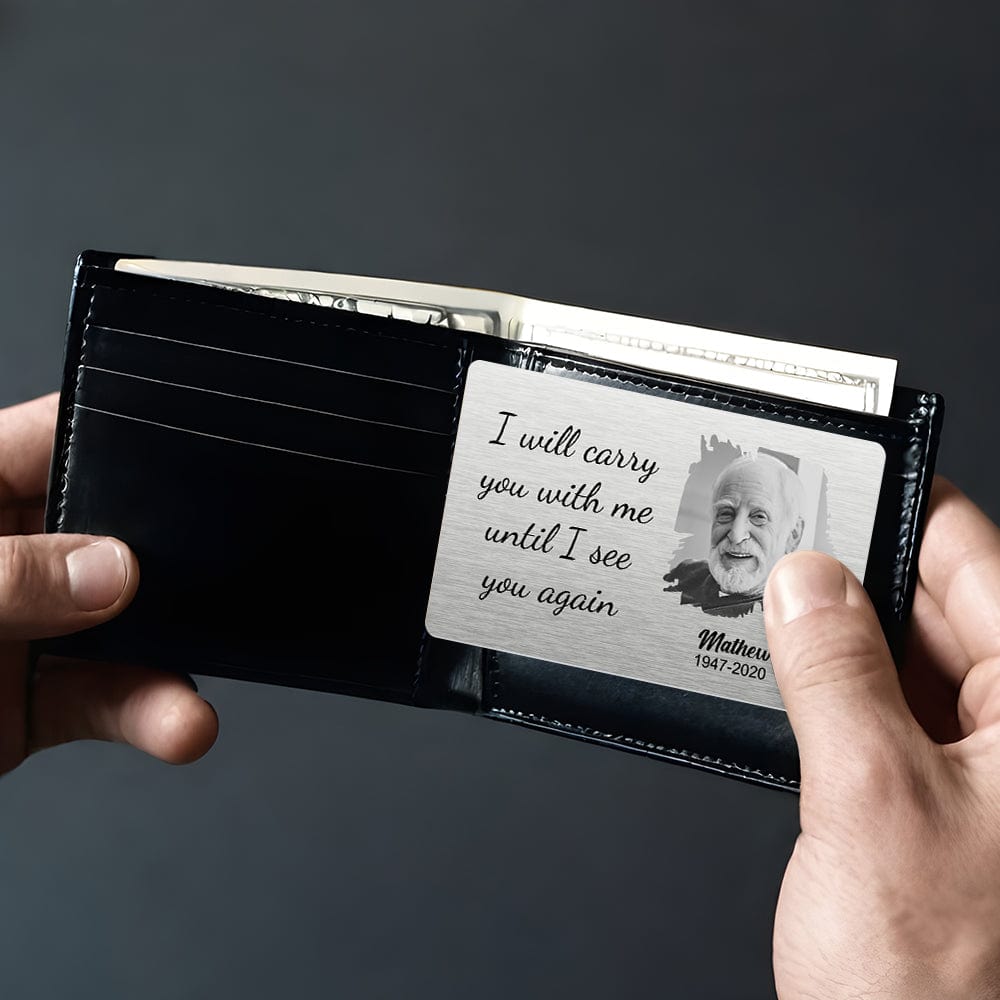 Custom Photo Carry You With Me - Memorial Gift For Family - Personalized Aluminum Wallet Card - Giftlab