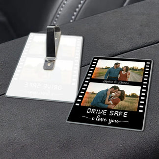 Drive Safe Couple Custom Photo Film Strip Style - Personalized Acrylic Car Visor - Gift For Him, Gift For Her