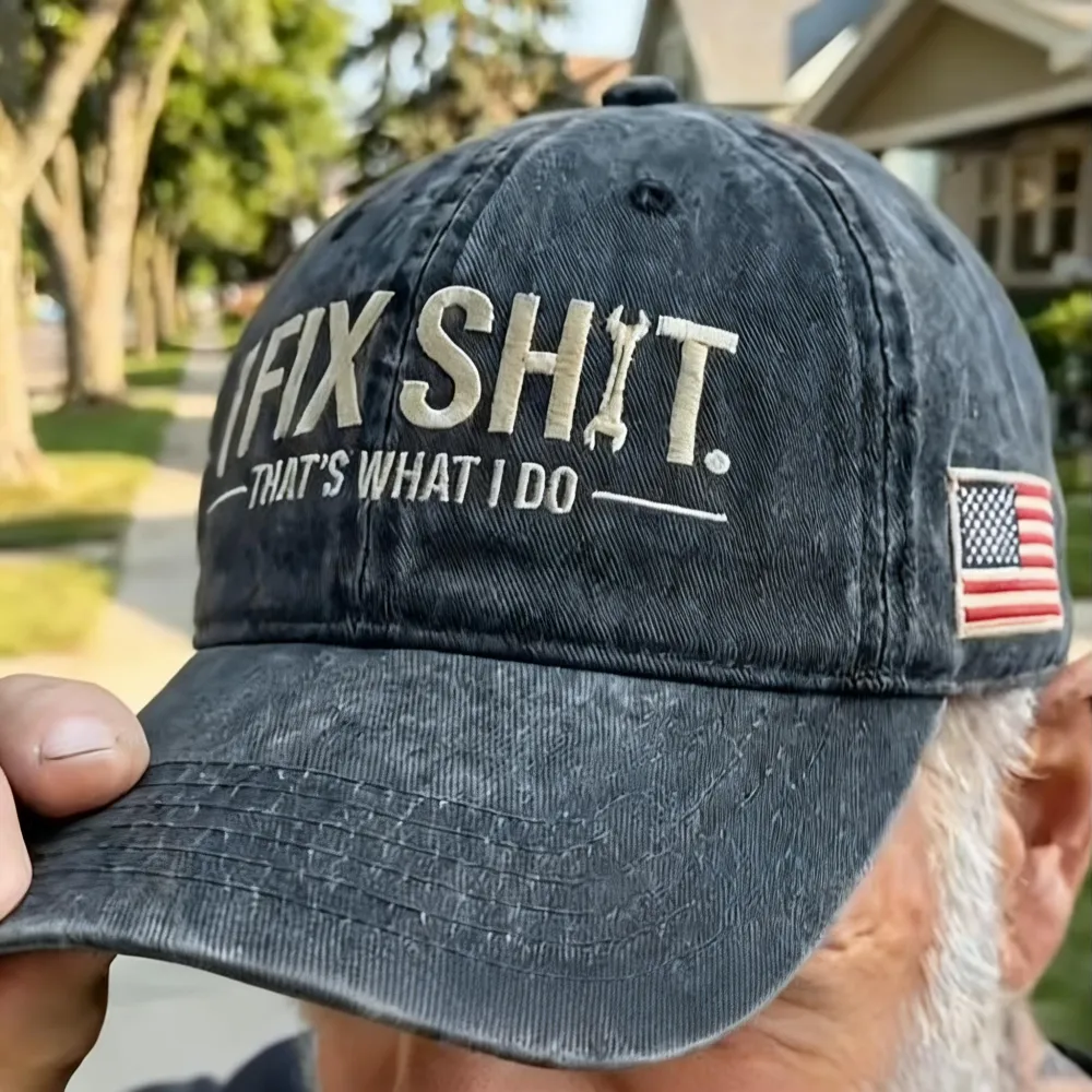 I Fix Sh*t That's What I Do Embroidery Cap