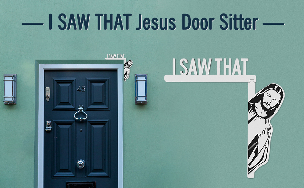 Jesus I Saw That Door Sitter