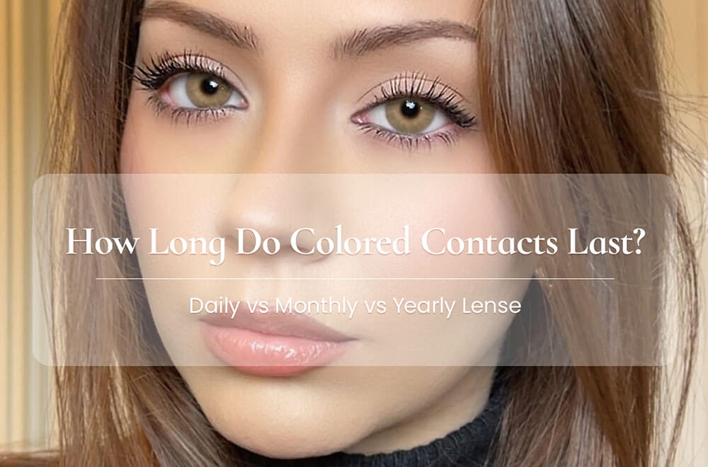 How Long Do Colored Contacts Last?