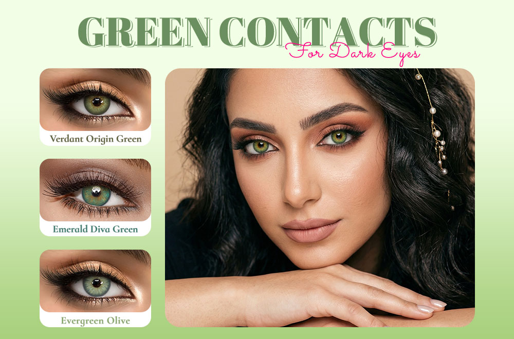 Green Contacts for Dark Eyes: Natural or Bold Look Guide
