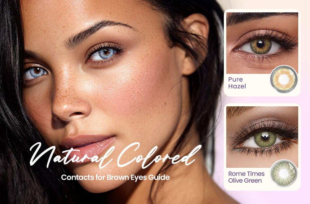 Natural Colored Contacts for Brown Eyes Guide