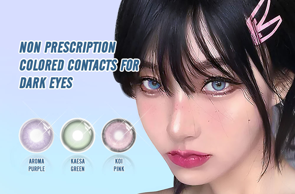 Non Prescription Colored Contacts for Dark Eyes