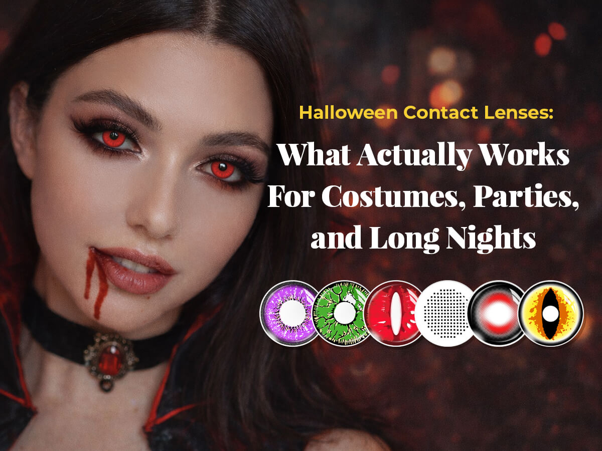 Halloween Contact Lenses: What Actually Works for Costumes, Parties, and Long Nights