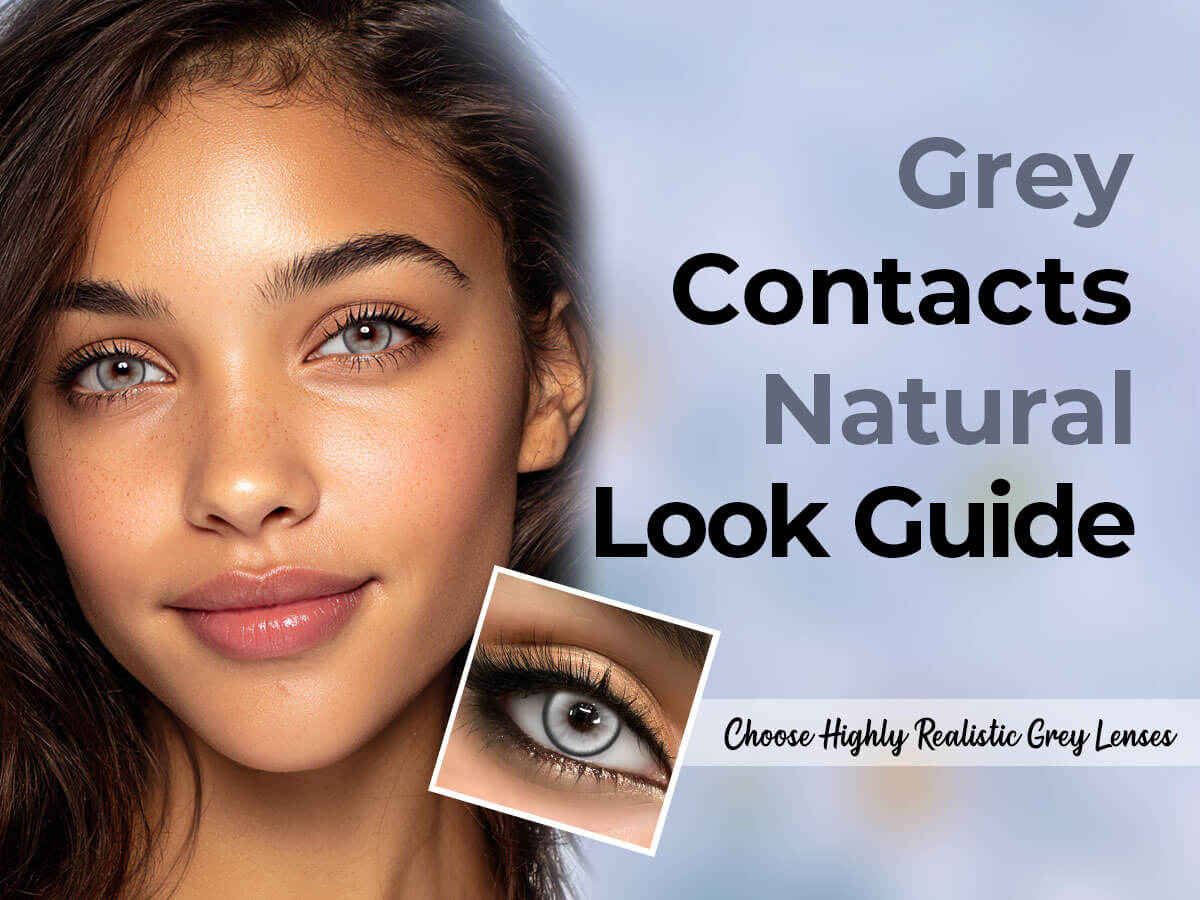 Grey Contacts Natural Look Guide: How to Choose Grey Lenses That Actually Look Real