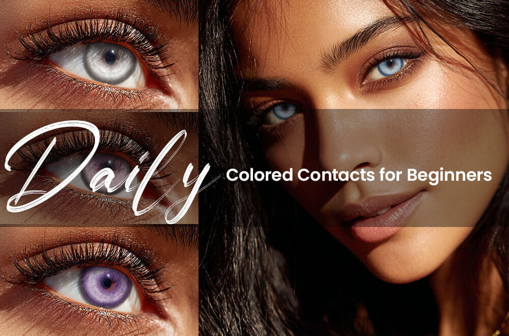 Daily Colored Contacts for Beginners | GleGlow Guide