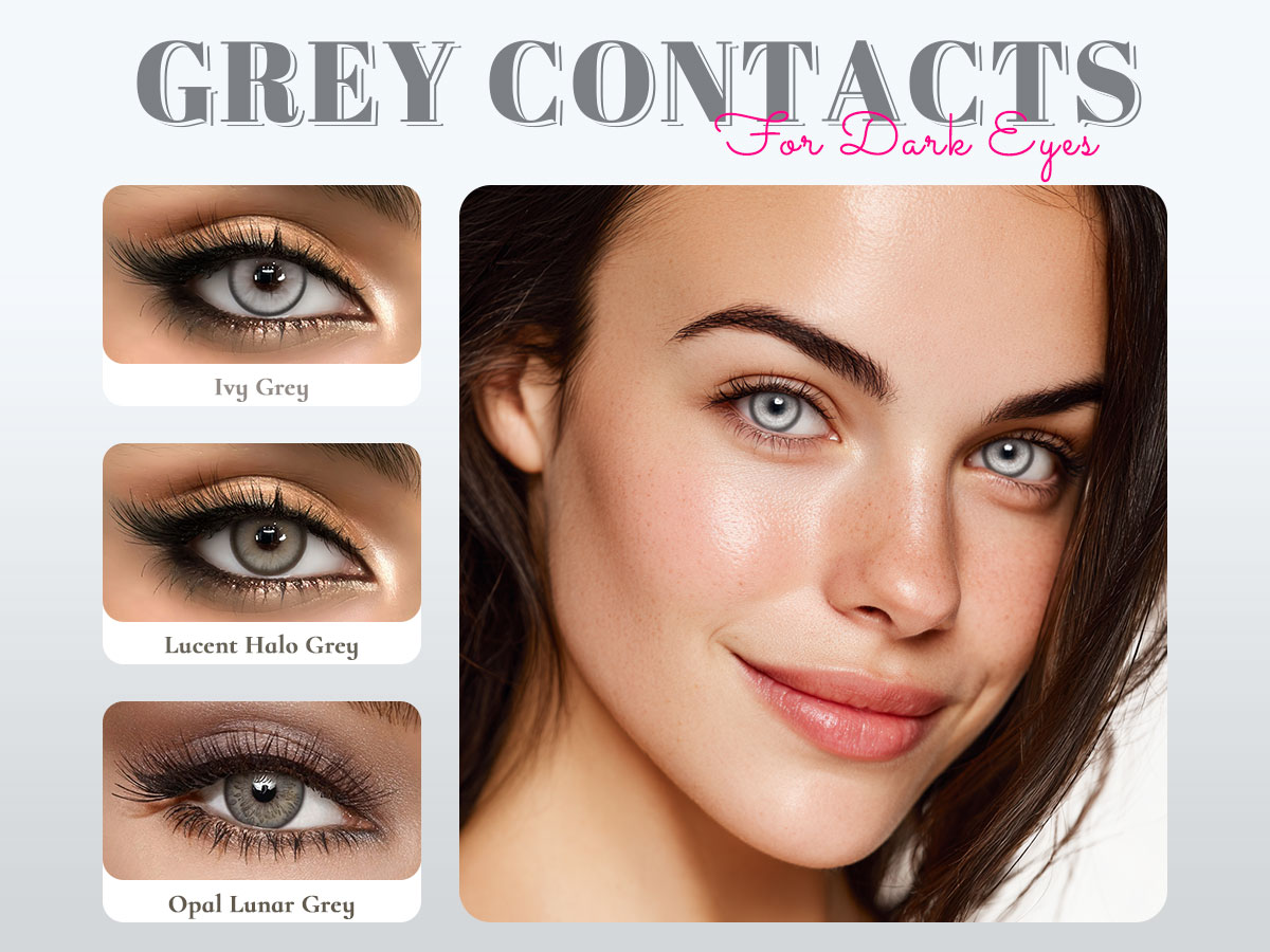 Grey Contacts for Dark Eyes: Most Natural Colored Lens Guide
