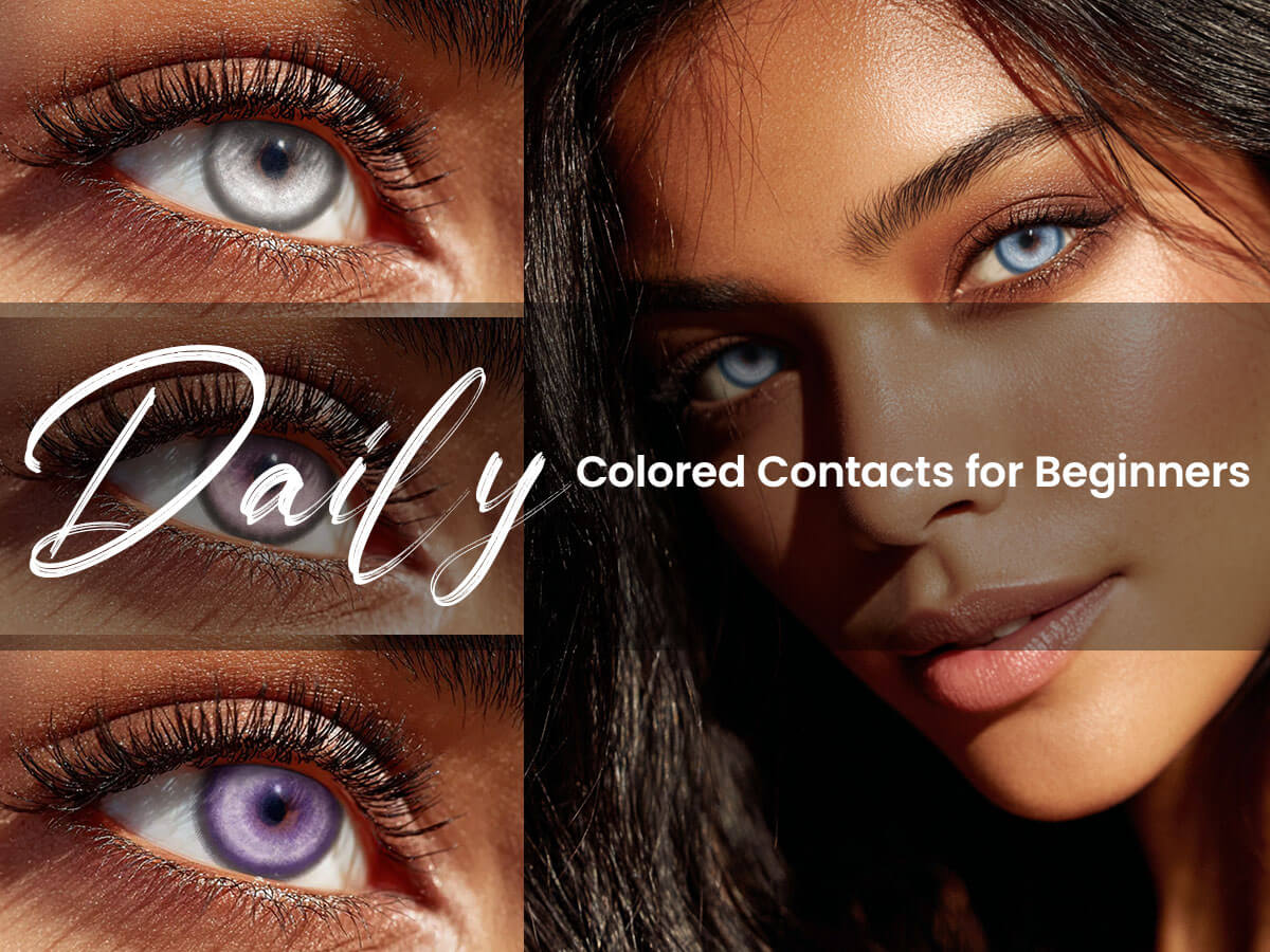 Daily Colored Contacts for Beginners: Where to Start