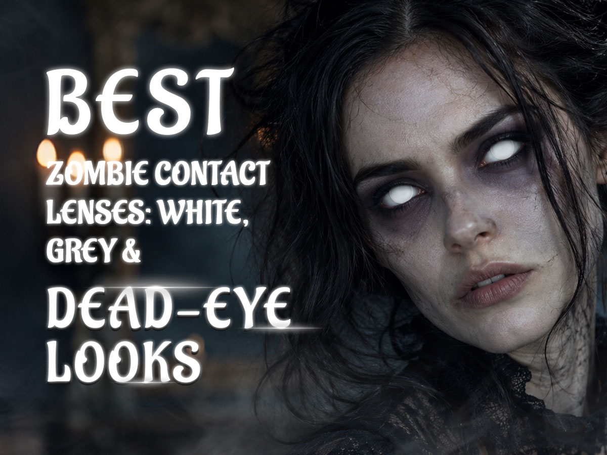 Best Zombie Contact Lenses: White, Grey & Dead-Eye Looks