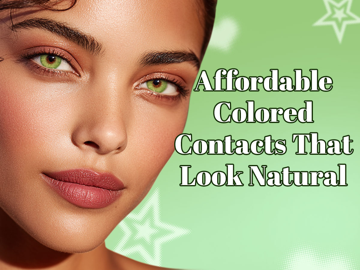 Affordable Colored Contacts That Look Natural