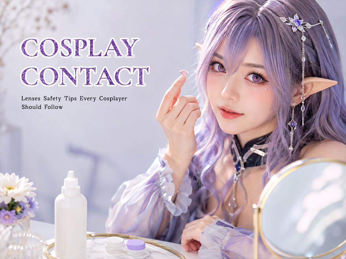 Cosplay Contact Lenses Safety Tips Every Cosplayer Should Follow