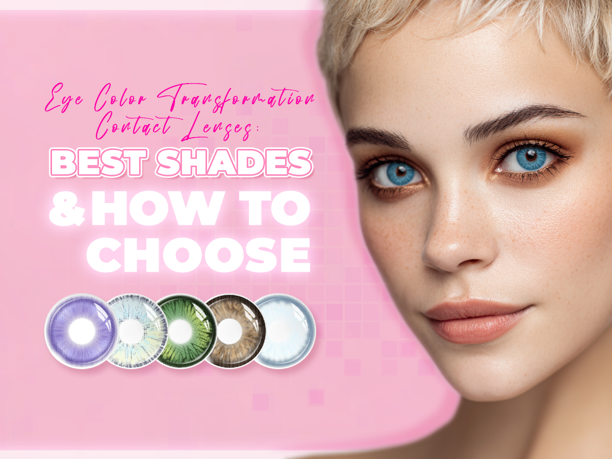 🎨 Eye Color Transformation Contact Lenses: Best Shades & How to Choose