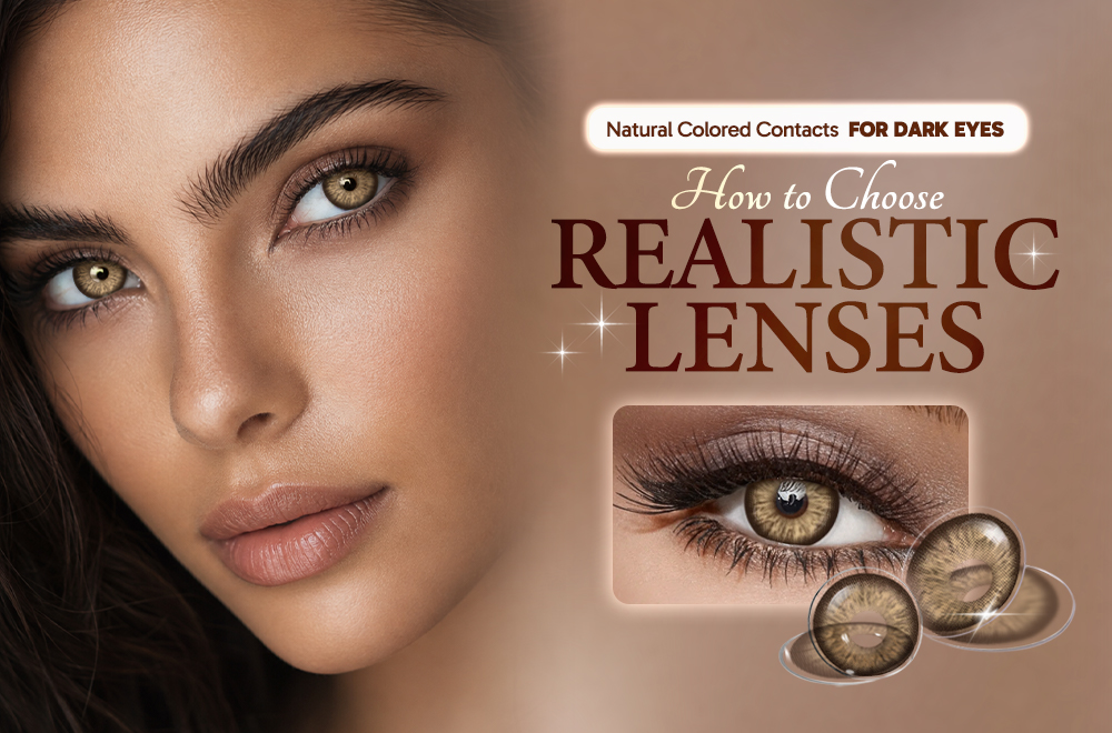 Natural Colored Contacts for Dark Eyes Guide