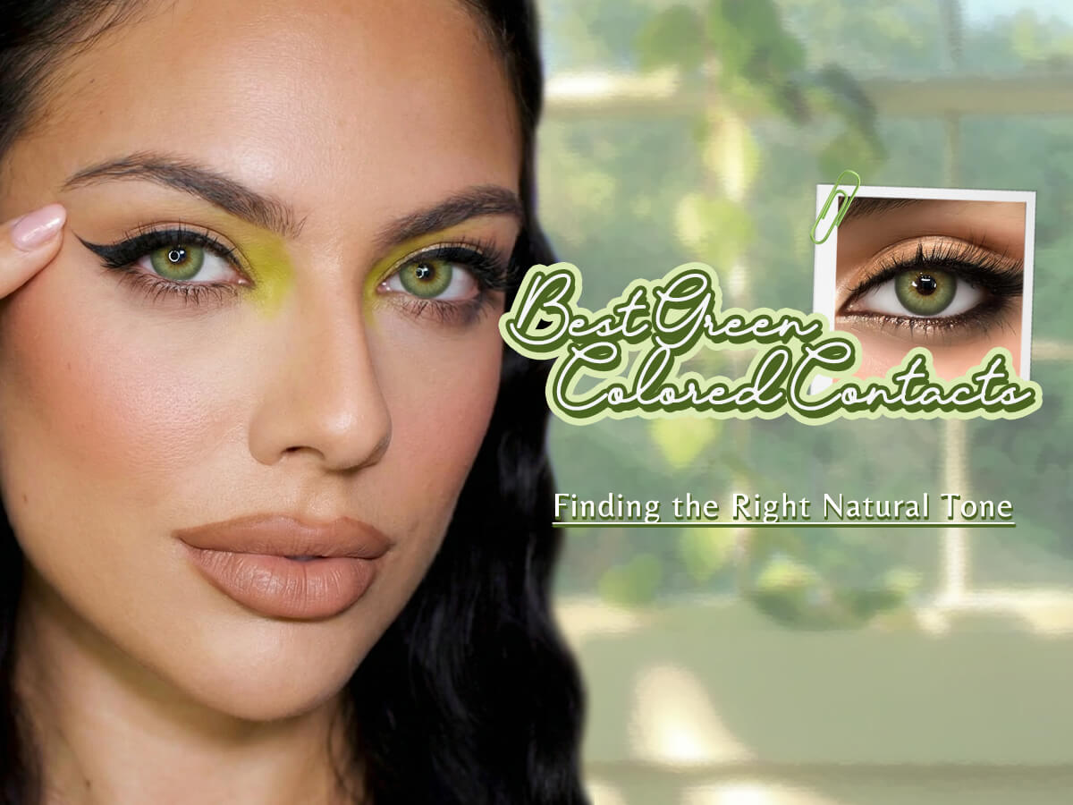 Best Green Colored Contacts: Finding the Right Natural Tone