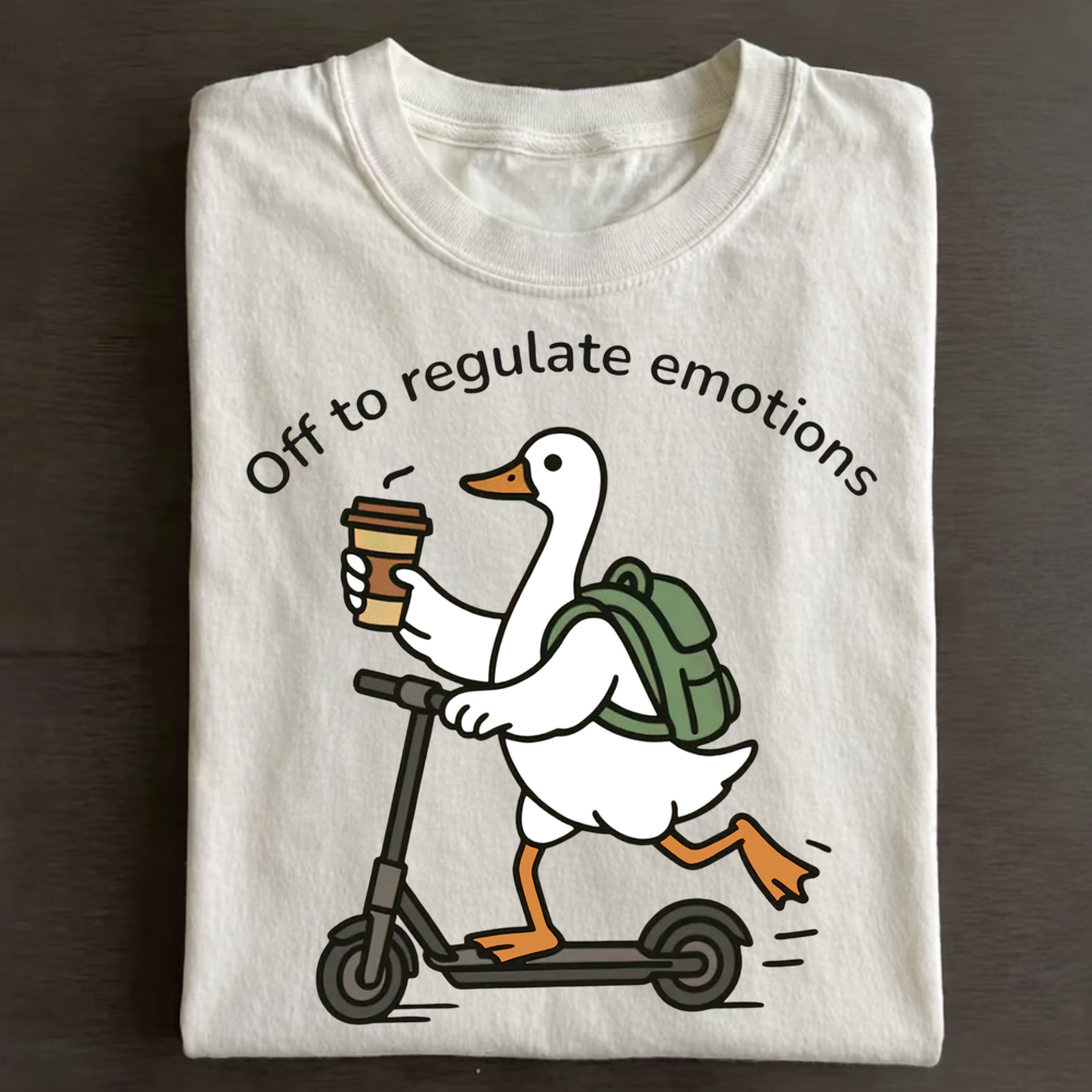 Off To Regulate Emotions Casual Cotton T-Shirt