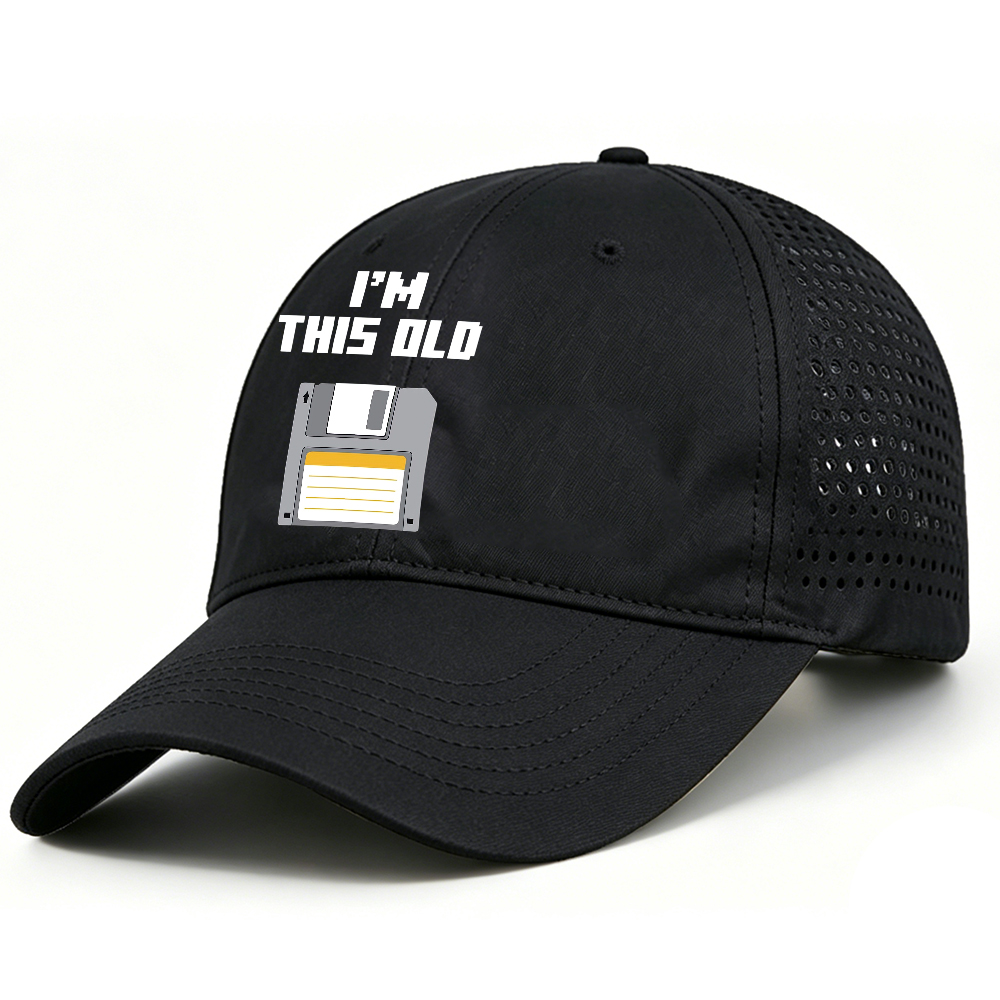 “I'm This Old" Geek Breathable And Quick-Drying Baseball Cap
