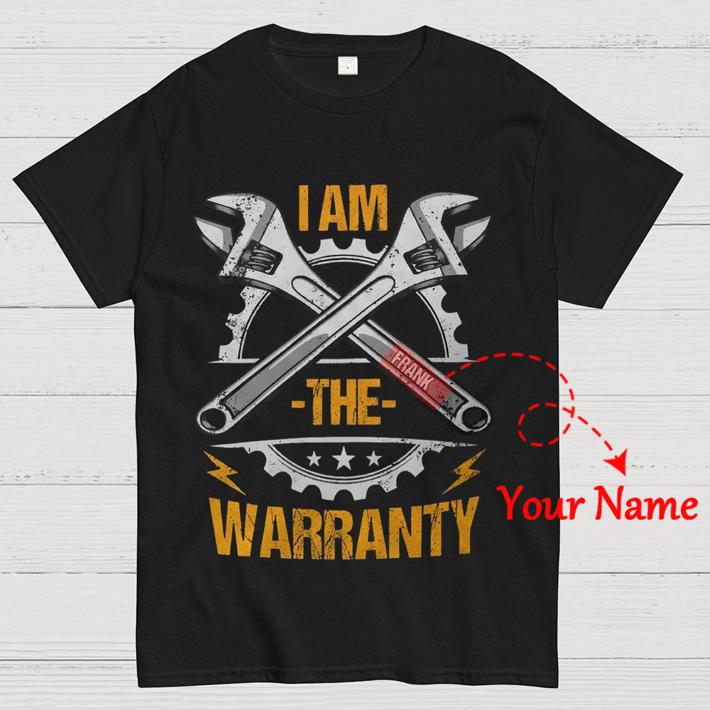I Am The Warranty - Personalized Cotton T-Shirt 